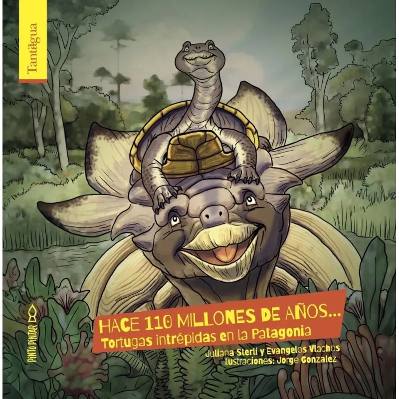 HACE 110 MILLONES DE AÑOS ... - TORTUGAS INTREPIDAS EN LA PATAGONIA (Nuevo)