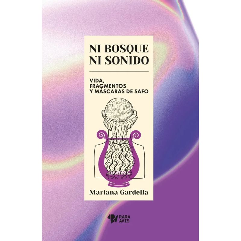 NI BOSQUE NI SONIDO - VIDA, FRAGMENTOS Y MASCARAS DE SAFO (Nuevo)