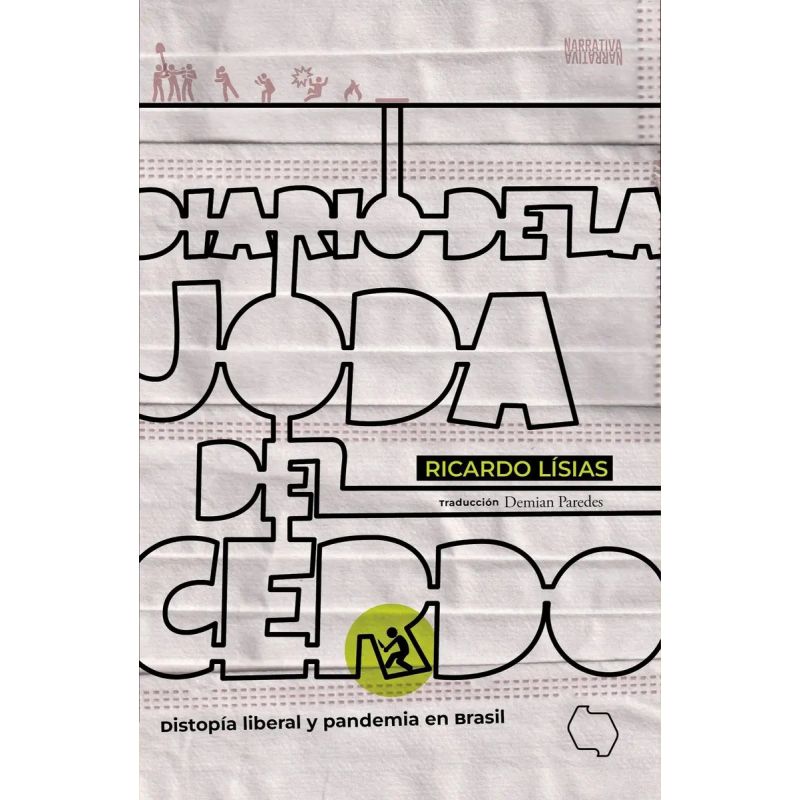 DIARIO DE LA JODA DEL CERDO - DISTOPIA LIBERAL Y PANDEMIA EN BRASIL