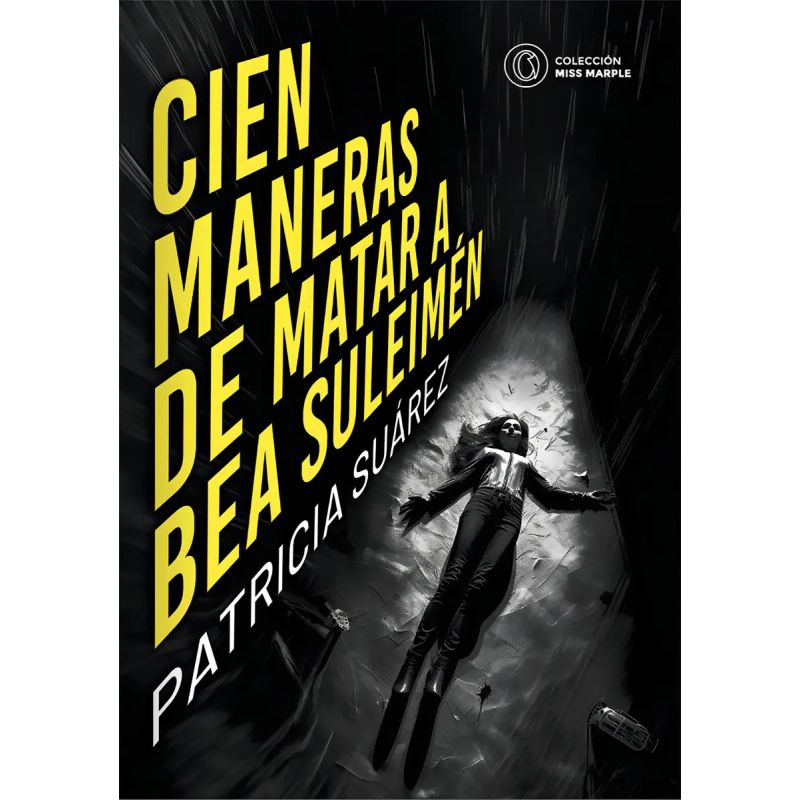 CIEN MANERAS DE MATAR A BEA SULEIMEN (Nuevo)
