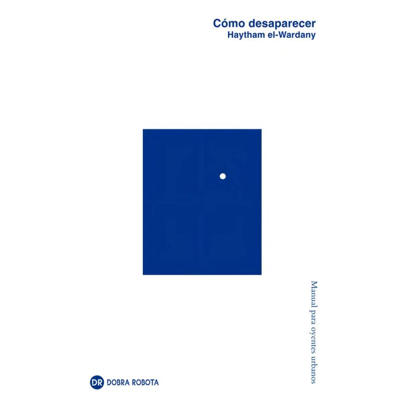 COMO DESAPARECER - MANUAL PARA OYENTES URBANOS (Nuevo)