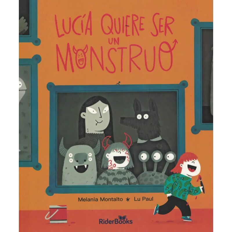 LUCIA QUIERE SER UN MONSTRUO - RIDERBOOKS (Nuevo)
