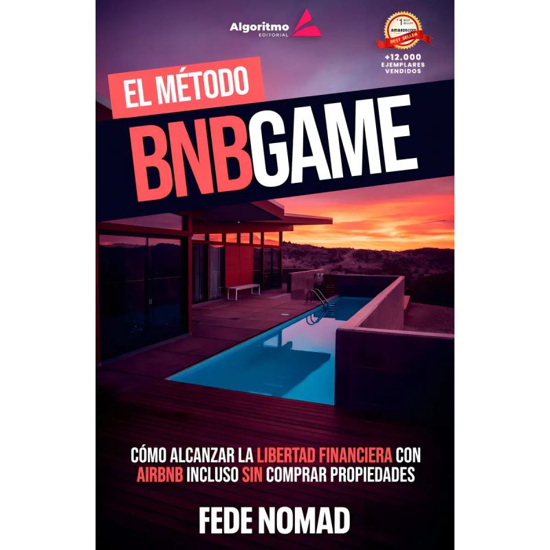 METODO BNB GAME, EL - COMO ALCANZAR LA LIBERTAD FINANCIERA CON AIRBNB INCLUSO SIN COMPRAR PROPIEDADES (Nuevo)