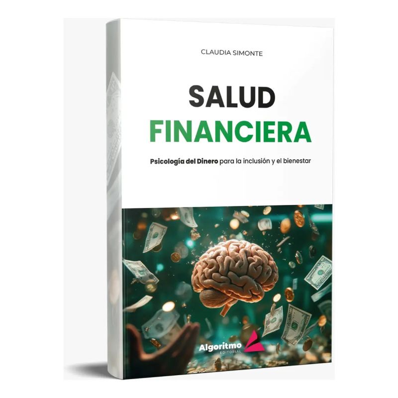 SALUD FINANCIERA - PSICOLOGIA DEL DINERO PARA LA INCLUSION Y EL BIENESTAR (Nuevo)