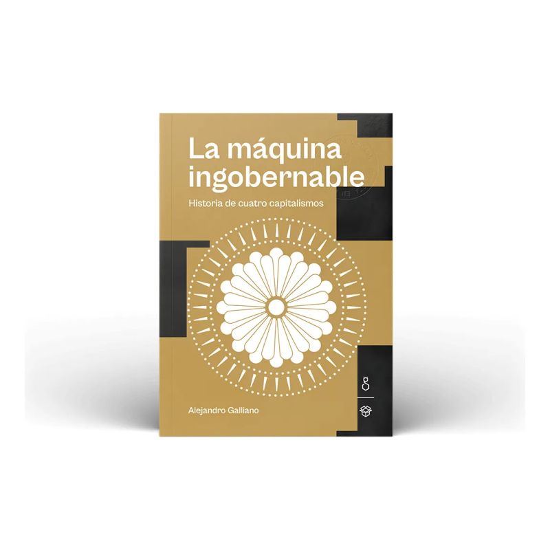 MAQUINA INGOBERNABLE, LA - HISTORIA DE CUATRO CAPITALISMOS (Nuevo) - Miniatura 7