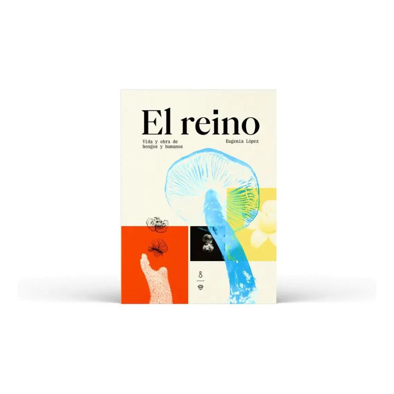 REINO, EL - VIDA Y OBRA DE HONGOS Y HUMANOS (Nuevo) - Miniatura 9