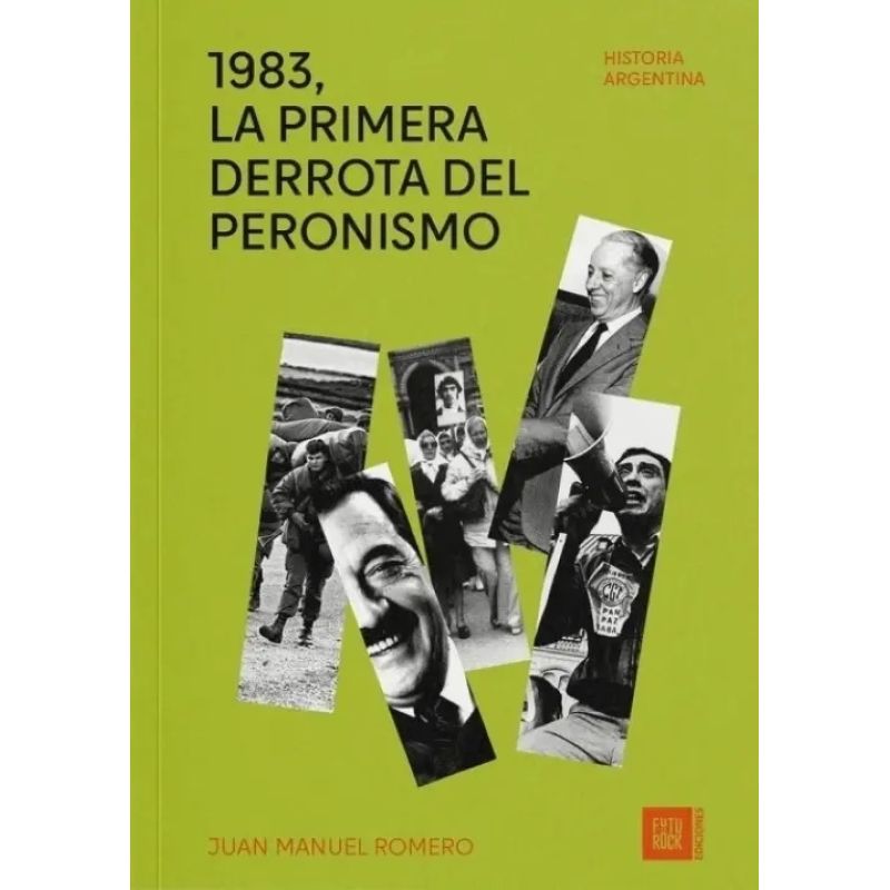 1983, LA PRIMERA DERROTA DEL PERONISMO (Nuevo)