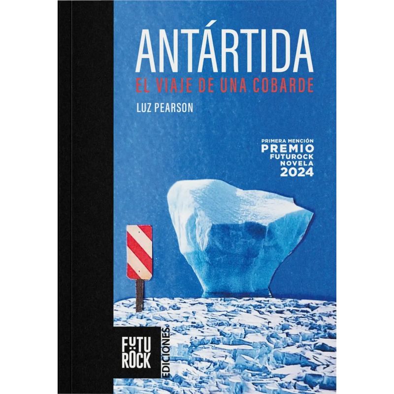 ANTARTIDA - EL VIAJE DE UNA COBARDE (Nuevo)