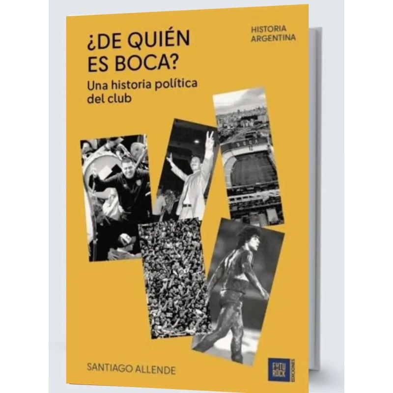 DE QUIEN ES BOCA? - UNA HISTORIA POLITICA DEL CLUB (Nuevo)