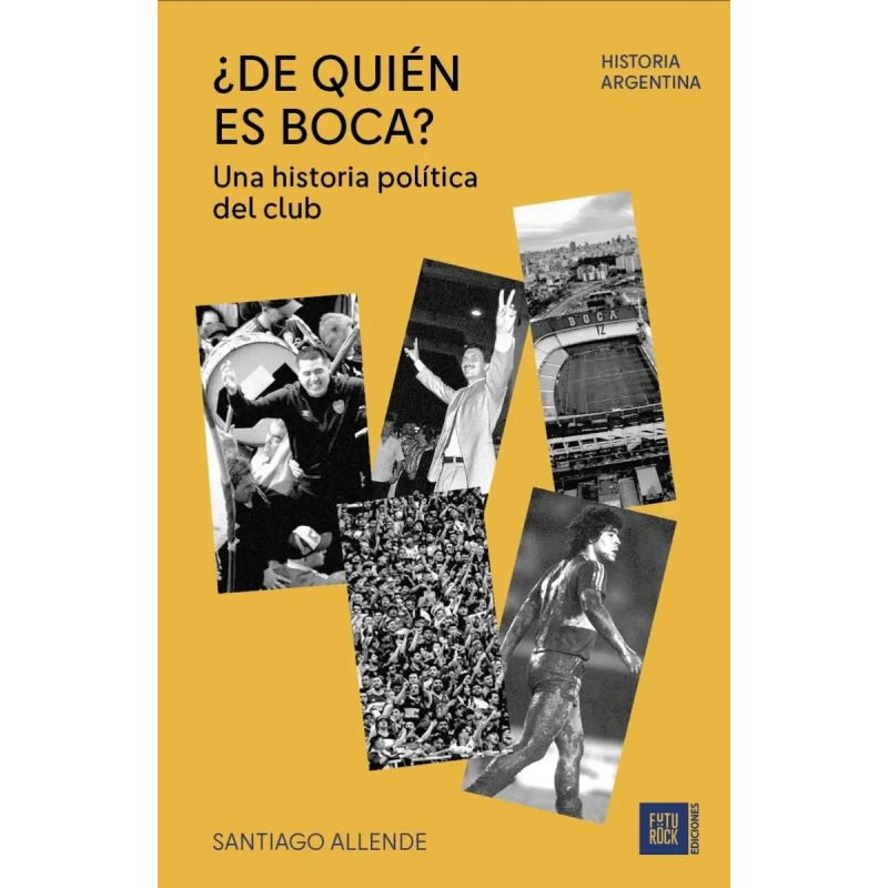 DE QUIEN ES BOCA? - UNA HISTORIA POLITICA DEL CLUB (Nuevo) - Miniatura 2