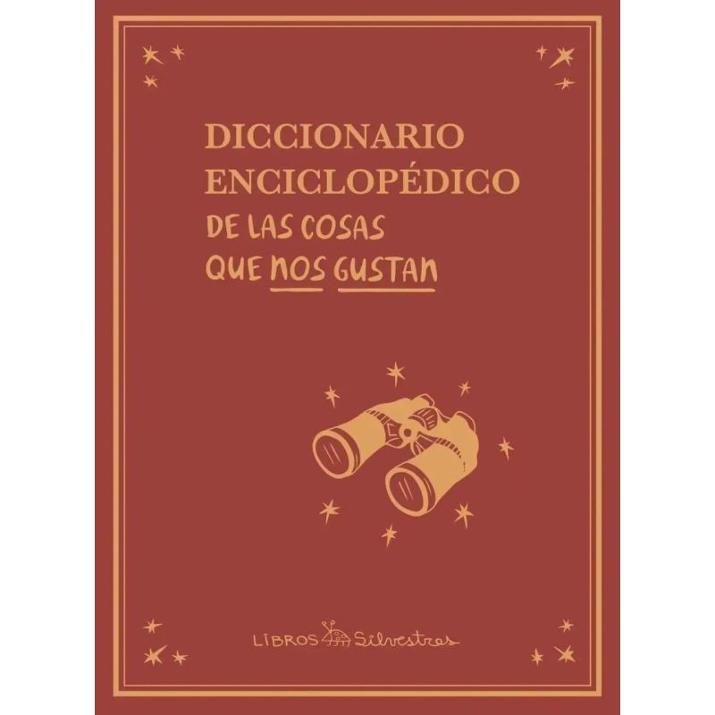 DICCIONARIO ENCICLOPEDICO DE LAS COSAS QUE NOS GUSTAN (Nuevo)