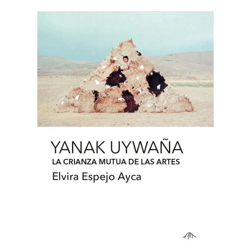 YANAK UYWAÑA - LA CRIANZA MUTUA DE LAS ARTES