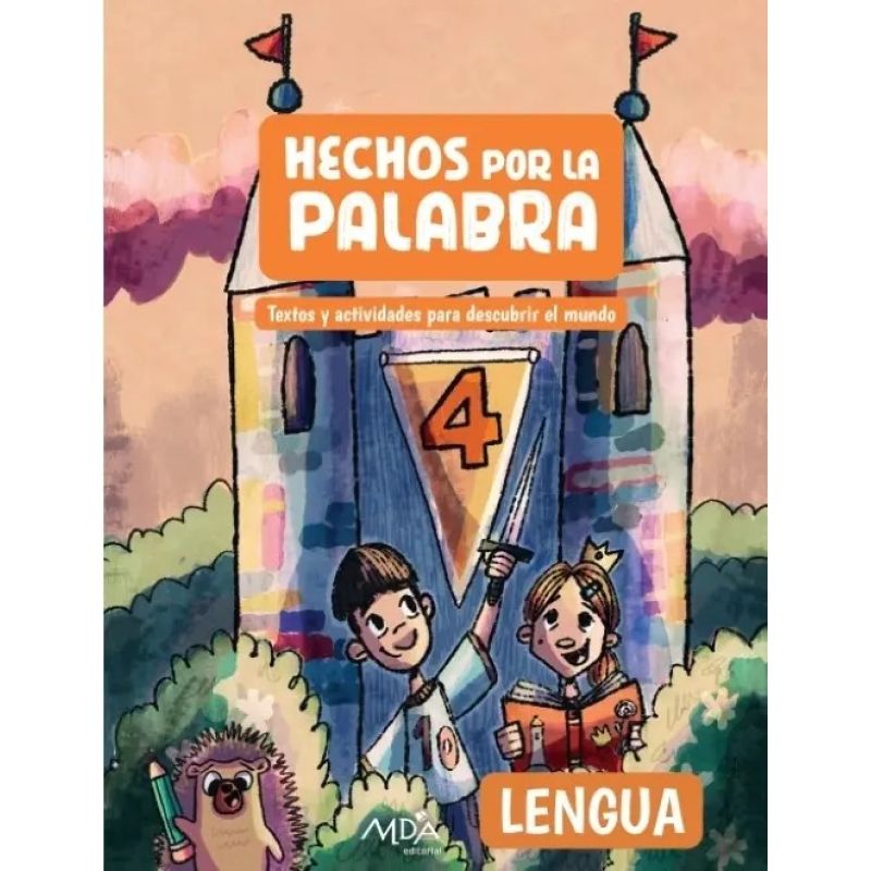 LENGUA 4 - HECHOS POR LA PALABRA (Nuevo)