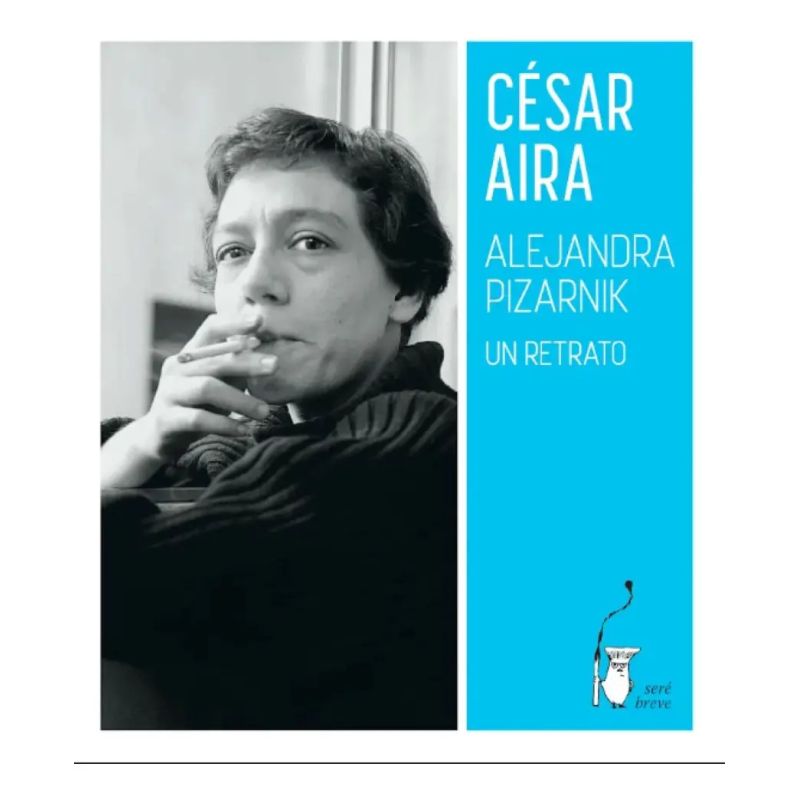ALEJANDRA PIZARNIK - UN RETRATO (Nuevo)