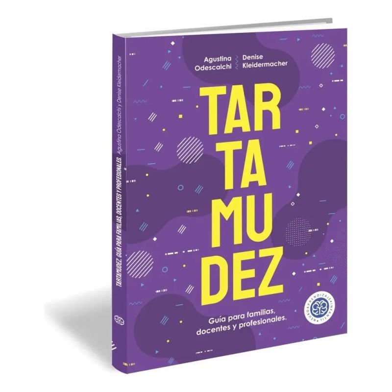 TARTAMUDEZ - GUIA PARA FAMILIAS, DOCENTES Y PROFESIONALES (Nuevo)