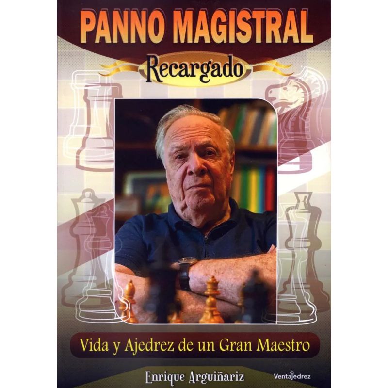 PANNO MAGISTRAL RECARGADO - VIDA Y AJEDREZ DE UN GRAN MAESTRO (Nuevo)
