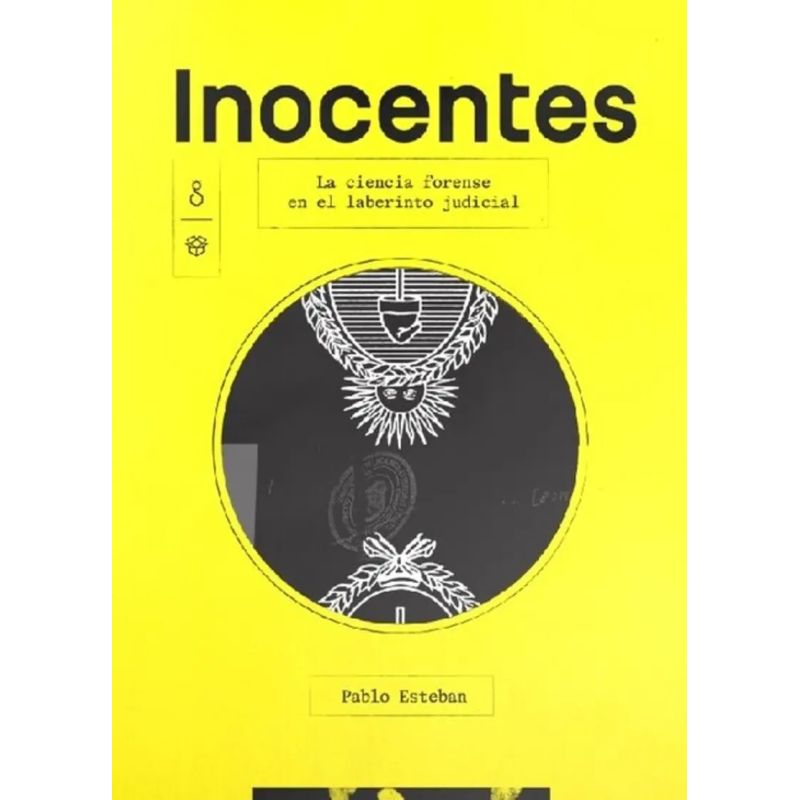 INOCENTES - LA CIENCIA FORENSE EN EL LABERINTO JUDICIAL