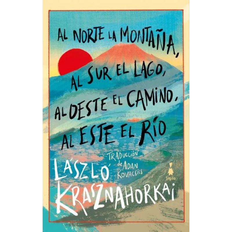 AL NORTE LA MONTAÑA, AL SUR EL LAGO, AL OESTE EL CAMINO, AL ESTE EL RIO - Miniatura 2