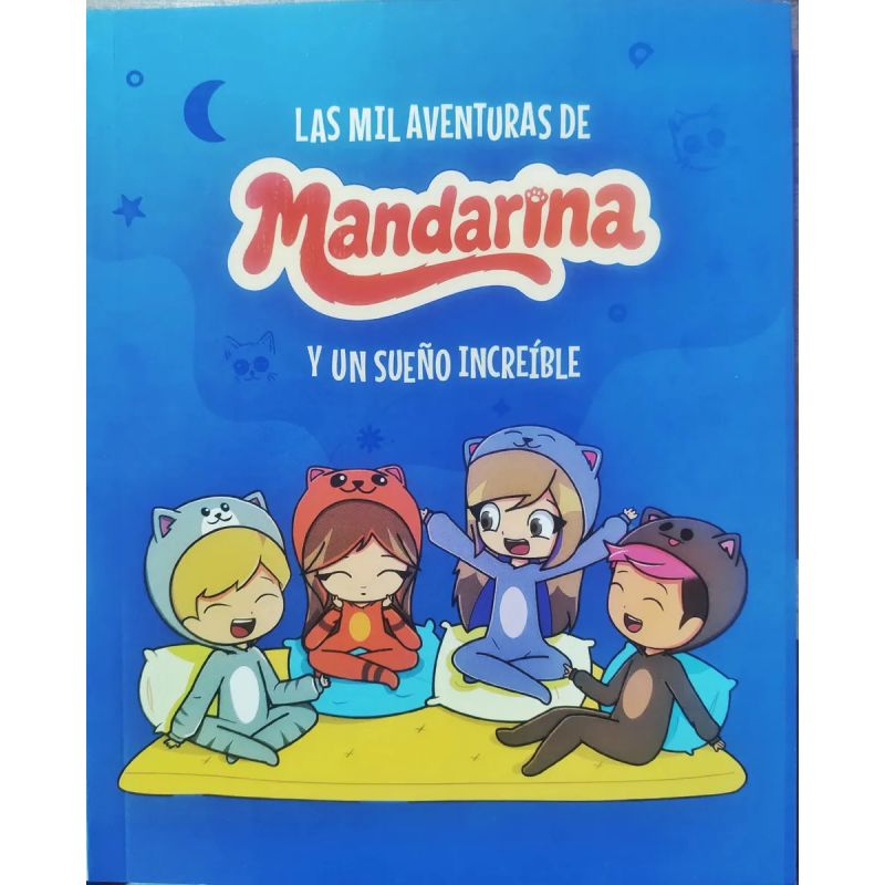LYNA Y MANDARINA - MIL AVENTURAS DE MANDARINA Y UN SUEÑO INCREIBLE, LAS (Nuevo) - Miniatura 6