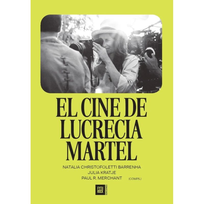 CINE DE LUCRECIA MARTEL, EL (Nuevo)