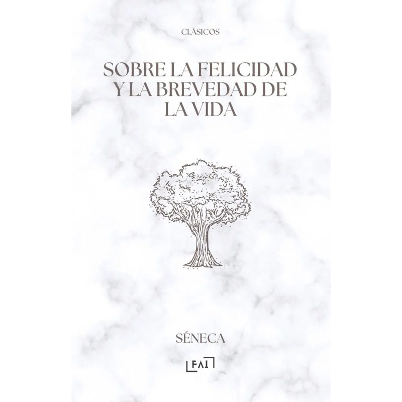 SOBRE LA FELICIDAD Y LA BREVEDAD DE LA VIDA (Nuevo)