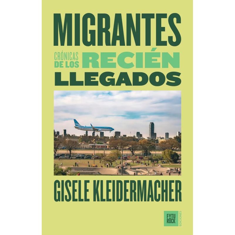 MIGRANTES - CRONICAS DE LOS RECIEN LLEGADOS (Nuevo)