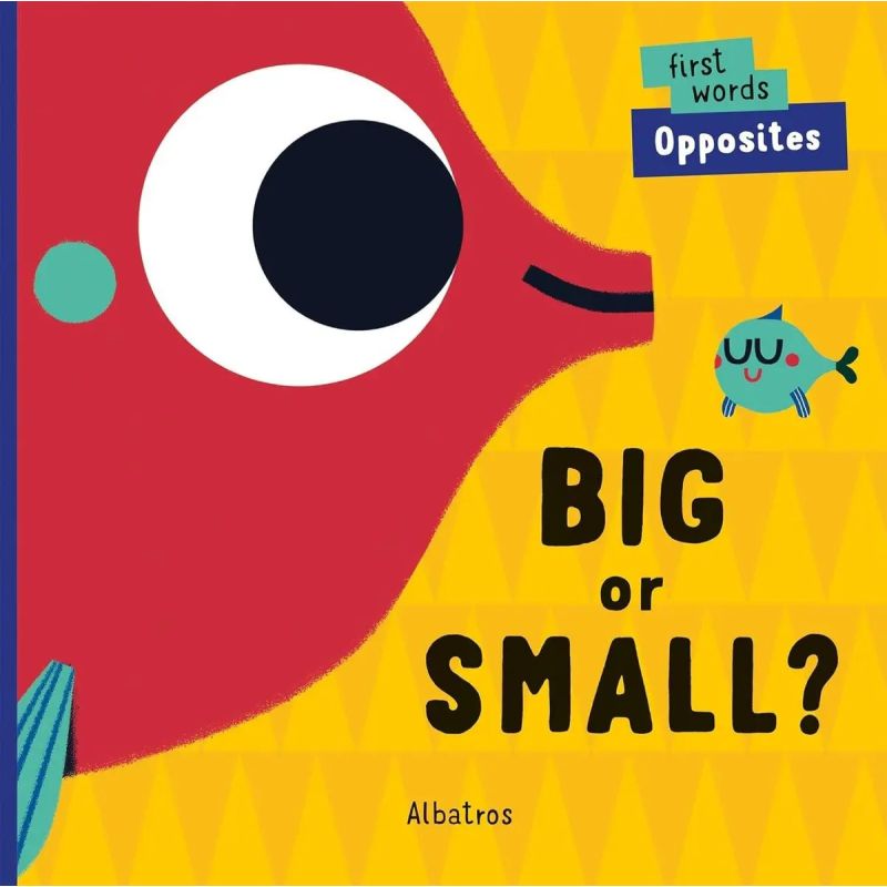 BIG OR SMALL? - FIRST WORDS OPPOSITES - BOARD BOOK (Nuevo)