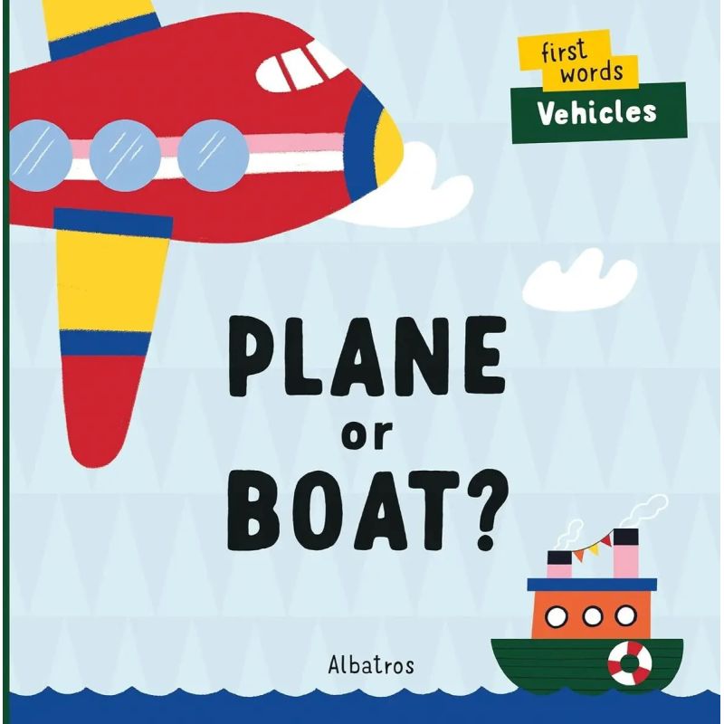 PLANE OR BOAT? - FIRST WORDS VEHICLES - BOARD BOOK (Nuevo)
