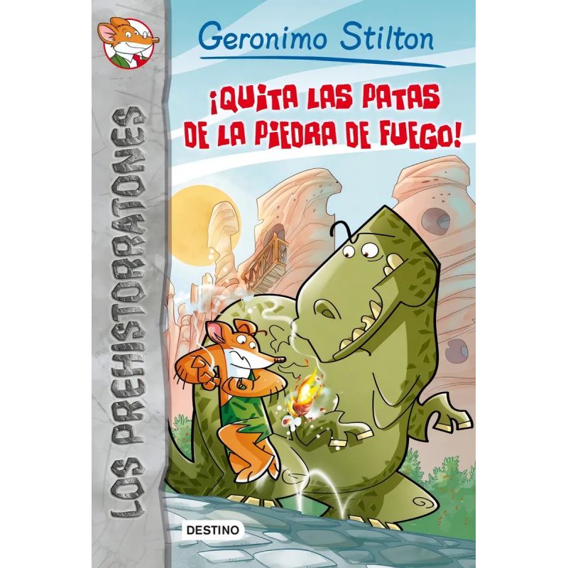 QUITA LAS PATAS DE LA PIEDRA DE FUEGO! - LOS PREHISTORRATONES 1 - GERONIMO STILTON (Nuevo)