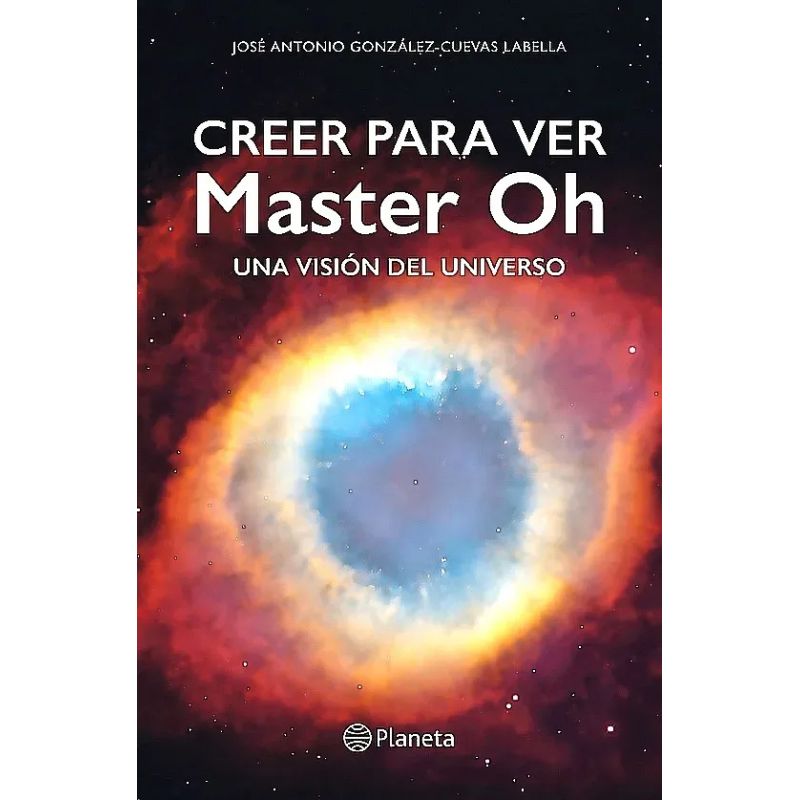 CREER PARA VER - MASTER OH - UNA VISION DEL UNIVERSO (Nuevo)