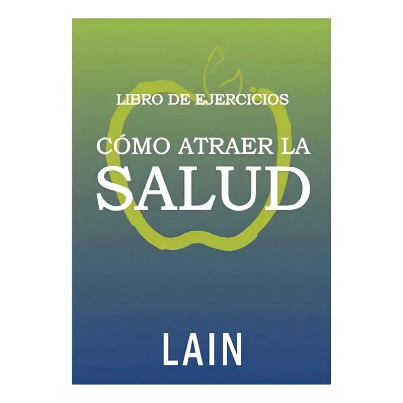 COMO ATRAER LA SALUD - LIBRO DE EJERCICIOS (Nuevo)