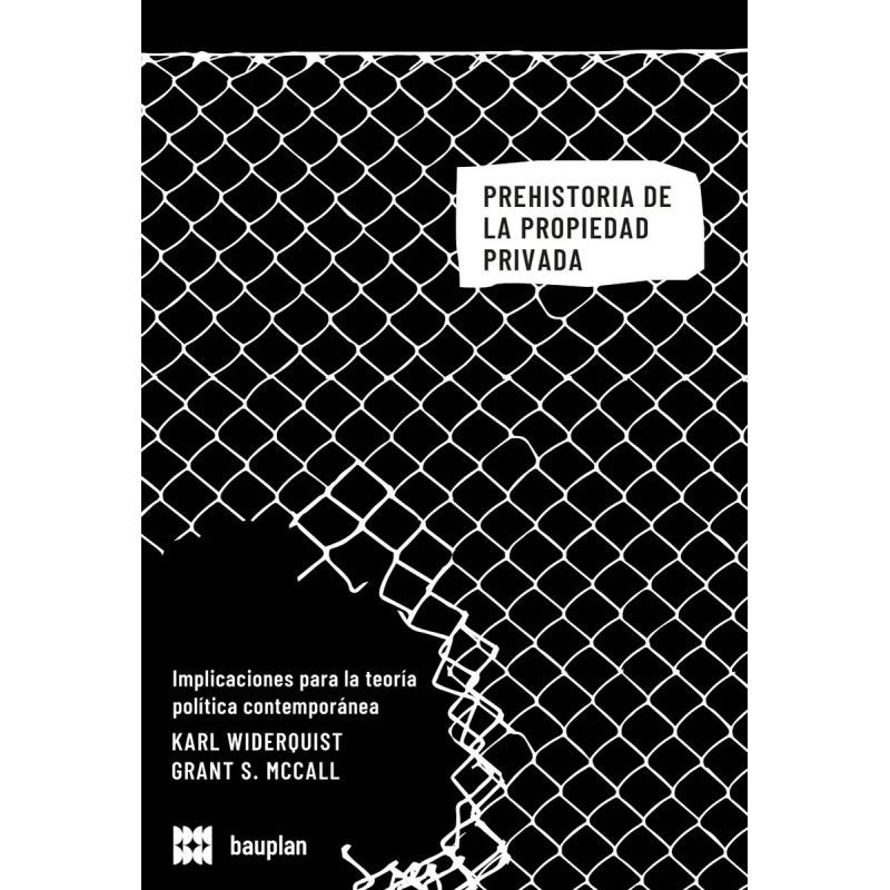 PREHISTORIA DE LA PROPIEDAD PRIVADA - IMPLICACIONES PARA LA TEORIA POLITICA CONTEMPORANEA (Nuevo)