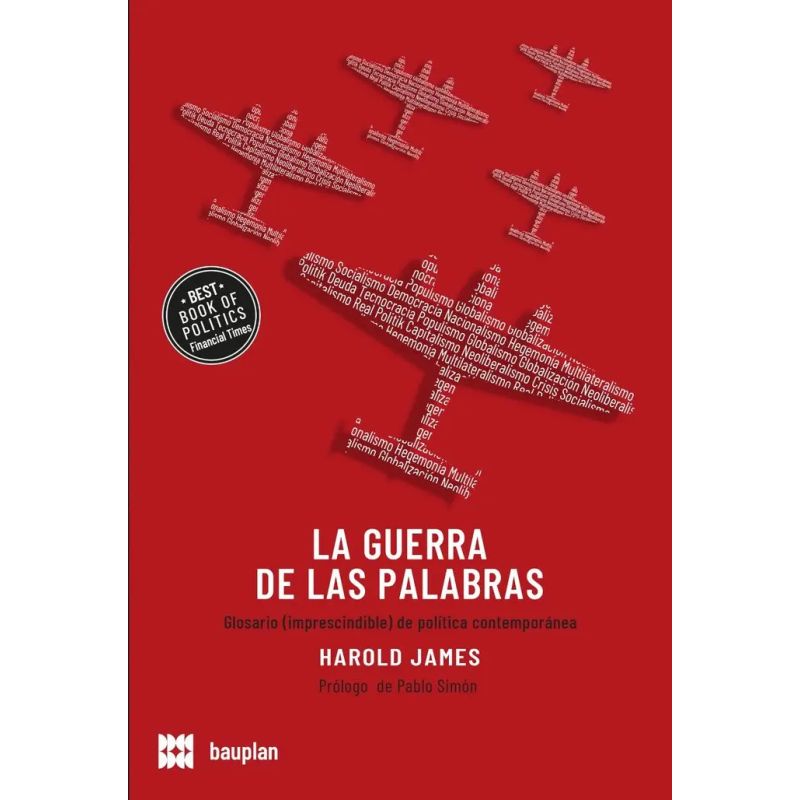 GUERRA DE LAS PALABRAS, LA - GLOSARIO (IMPRESCINDIBLE) DE POLITICA CONTEMPORANEA (Nuevo)