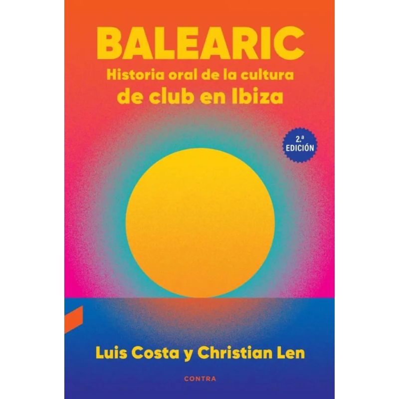 BALEARIC - HISTORIA ORAL DE LA CULTURA DE CLUB EN IBIZA (Nuevo)