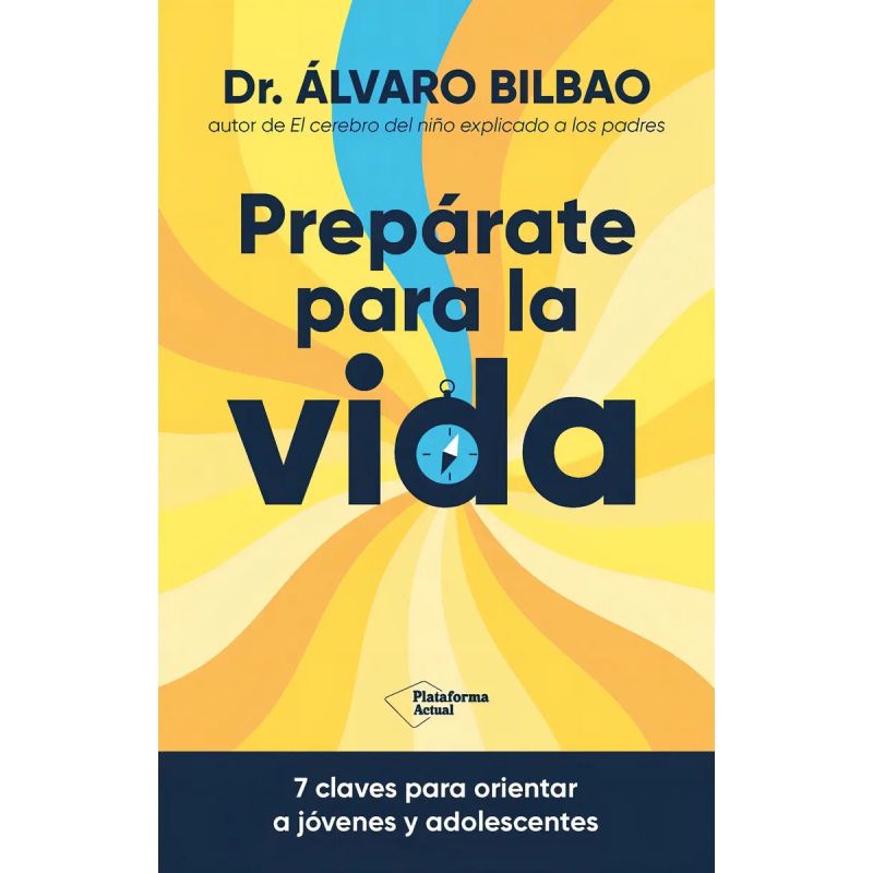 PREPARATE PARA LA VIDA - 7 CLAVES PARA ORIENTAR A JOVENES Y ADOLESCENTES (Nuevo)