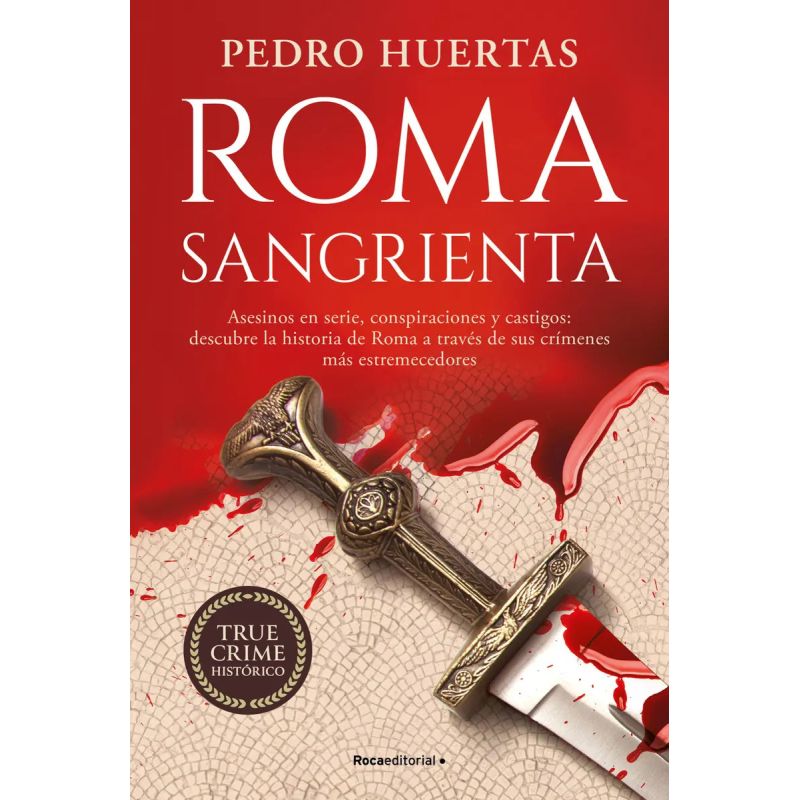 ROMA SANGRIENTA - TRUE CRIME HISTORICO (Nuevo)