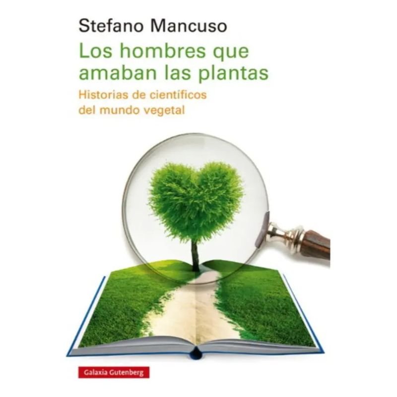 HOMBRES QUE AMABAN LAS PLANTAS, LOS - HISTORIA DE CIENTIFICOS DEL MUNDO VEGETAL (Nuevo)