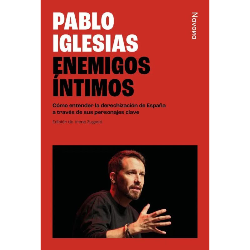 ENEMIGOS INTIMOS - COMO ENTENDER LA DERECHIZACION DE ESPAÑA (Nuevo)