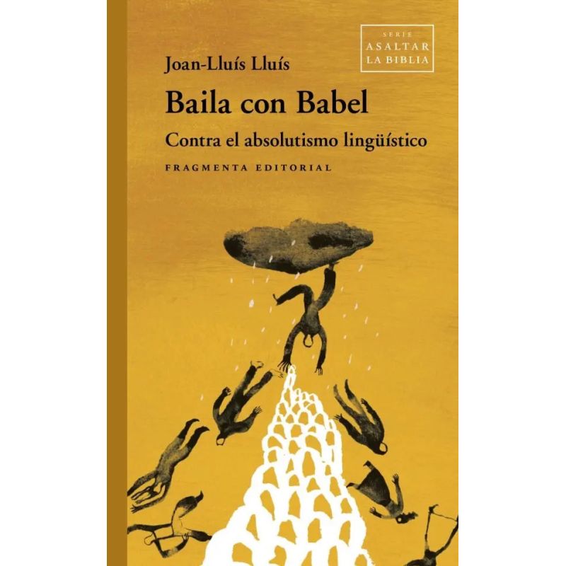 BAILA CON BABEL - CONTRA EL ABSOLUTISMO LINGUISTICO (Nuevo)