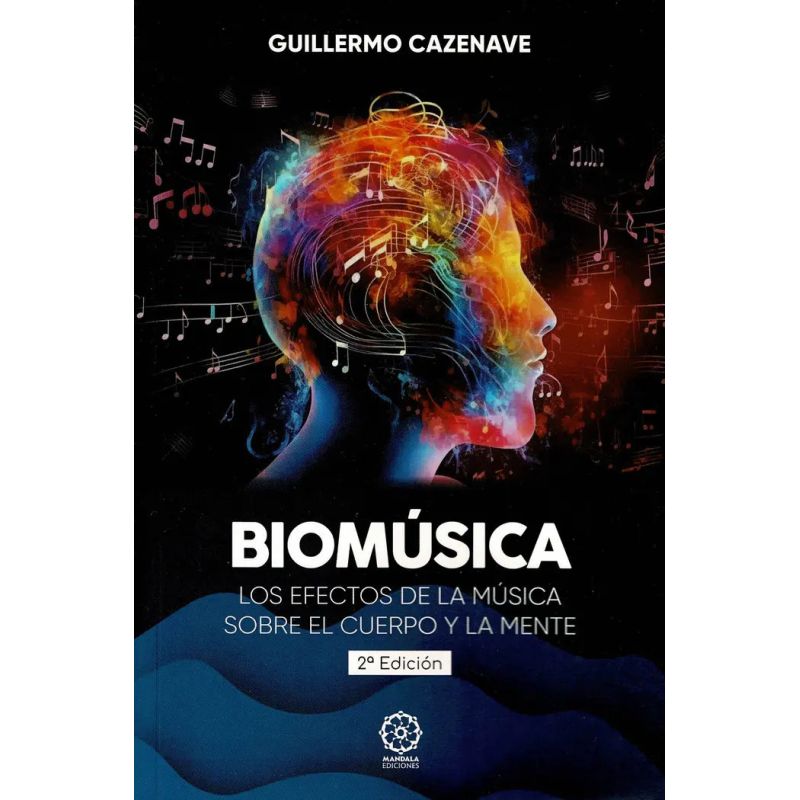 BIOMUSICA - LOS EFECTOS DE LA MUSICA SOBRE EL CUERPO Y LA MENTE (Nuevo)