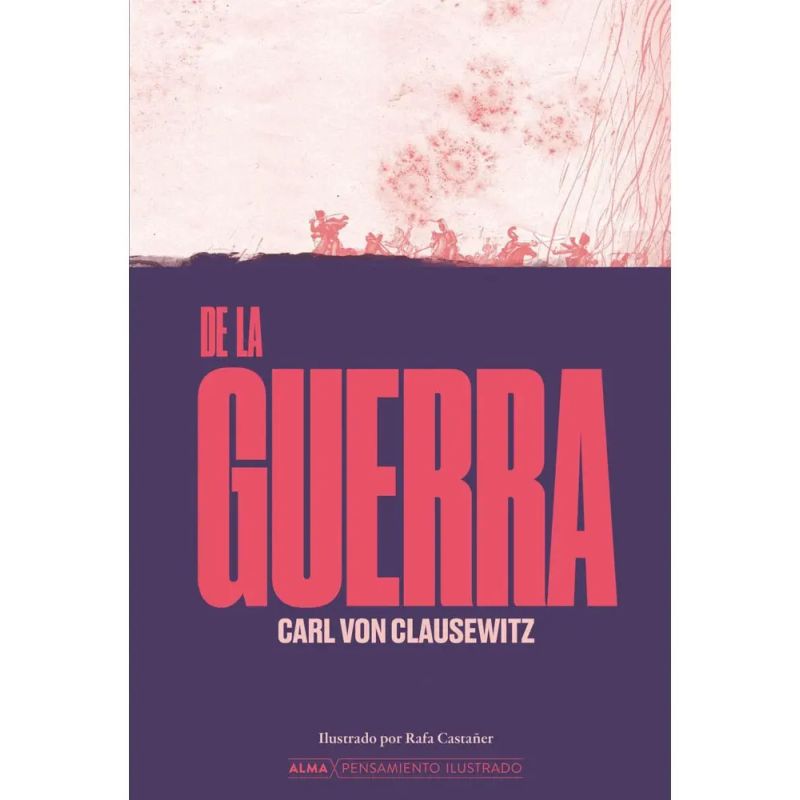 DE LA GUERRA - ALMA PENSAMIENTO ILUSTRADO - TD (Nuevo)