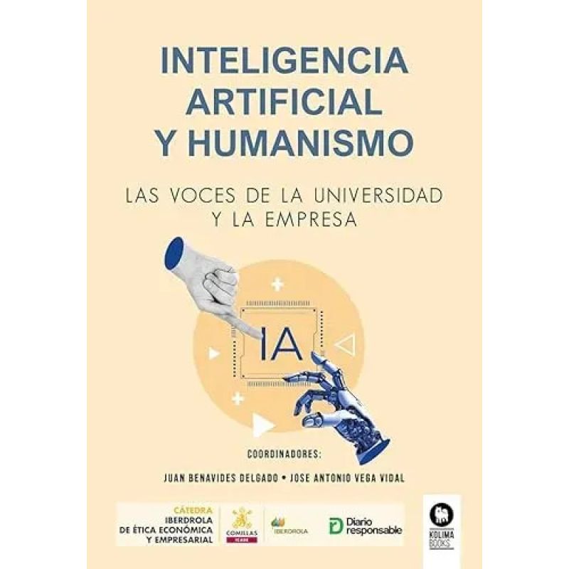 INTELIGENCIA ARTIFICIAL Y HUMANISMO - LAS VOCES DE LA UNIVERSIDAD Y LA EMPRESA (Nuevo)