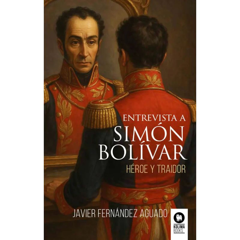ENTREVISTA A SIMON BOLIVAR - HEROE Y TRAIDOR (Nuevo)