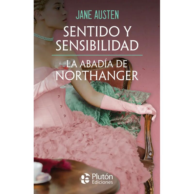 SENTIDO Y SENSIBILIDAD - LA ABADIA DE NORTHANGER - OBRAS CUMBRES (Nuevo)