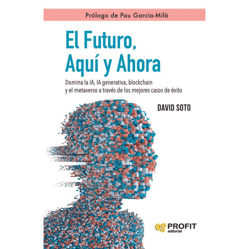 FUTURO, AQUI Y AHORA, EL - DOMINA LA IA (Nuevo)