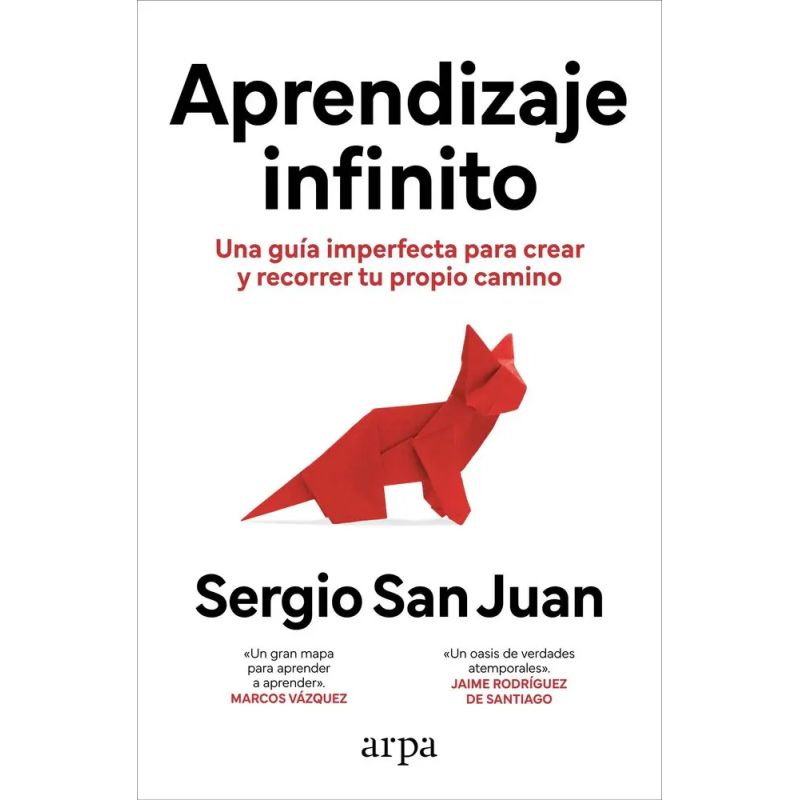 APRENDIZAJE INFINITO - UNA GUIA IMPERFECTA PARA CREAR Y RECORRER TU PROPIO CAMINO (Nuevo)