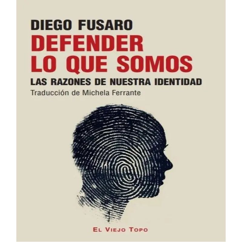 DEFENDER LO QUE SOMOS - LAS RAZONES DE NUESTRA IDENTIDAD (Nuevo)