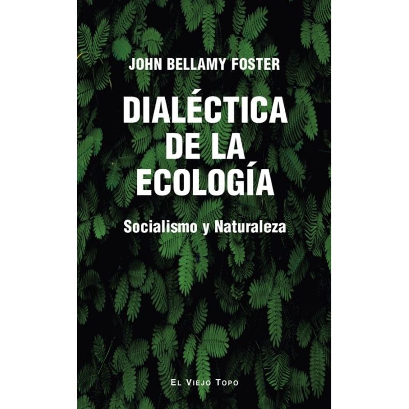 DIALECTICA DE LA ECOLOGIA - SOCIALISMO Y NATURALEZA (Nuevo)