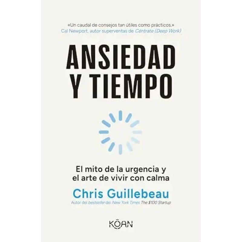 ANSIEDAD Y TIEMPO - EL MITO DE LA URGENCIA Y EL ARTE DE VIVIR CON CALMA (Nuevo)