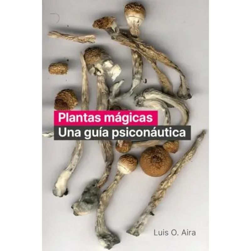 PLANTAS MAGICAS - UNA GUIA PSICONAUTICA (Nuevo)
